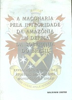 A Maçonaria pela Integridade da Amazônia Em Defesa da Soberania do Bra