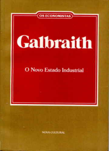 Os Economistas - Galbraith - o Novo Estado Industrial
