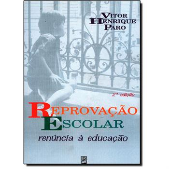 Reprovação Escolar Renúncia à Educação