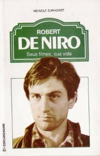 Robert de Niro - Seus Filmes Sua Vida