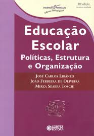 Educação Escolar Políticas, Estrutura e Organização