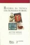 Histria da Tcnica e da Tecnologia no Brasil
