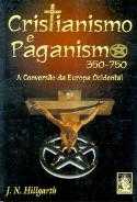 Cristianismo e Paganismo 350-750 a Converso da Europa Ocidental