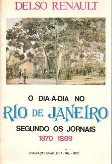 O Dia-a-Dia no Rio de Janeiro Segundo os Jornais 1870-1889