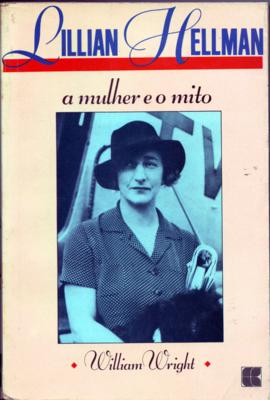 Lillian Hellman a Mulher e o Mito