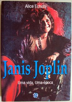 Janis Joplin - Uma Vida. Uma poca