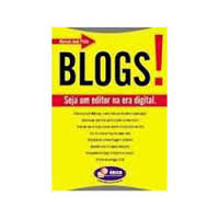 Blogs! Seja um Editor na era Digital