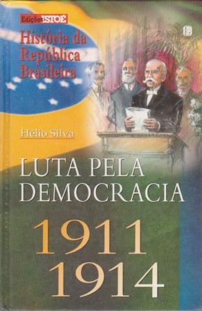 Luta Pela Democracia 1911 - 1914