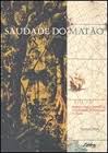 Saudade do matao: relembrando A historia da conservacao da