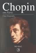 Chopin Em Paris uma Biografia