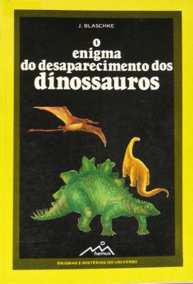 O Enígma do Desaparecimento dos Dinossauros