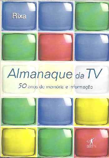 Almanaque da Tv - 50 Anos de Memória e Informação