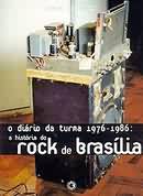 O Diario da Turma 1976 - 1986: a Historia do Rock de Brasilia