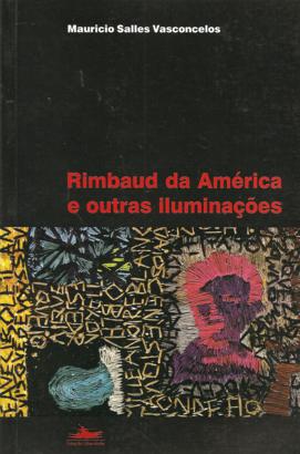 Rimbaud da Amrica e Outras Iluminaes