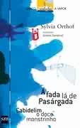 A Fada Lá de Pasárgada e Cabidelim o Doce Monstrinho