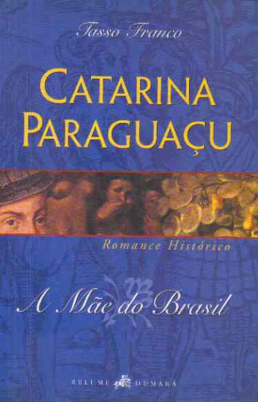 Catarina Paraguaçu - A Mãe do Brasil