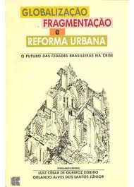 Globalizao Fragmentao e Reforma Urbana
