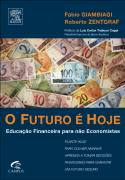 O Futuro e Hoje Educação Financeira Para Não Economistas