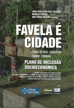 Favela é Cidade: Cidade de Deus - Salgueiro - Turano - Formiga