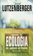 Manual de Ecologia: do Jardim ao Poder - Vol. 1