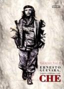 Ernesto Guevara, Tambm Conhecido Como Che