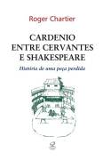 Cardenio Entre Cervantes e Shakespeare