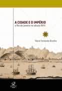A Cidade e o Império - o Rio de Janeiro no Século XVIII