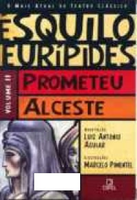 Livro: Esquilo   Euripides   Prometeu  Alceste - Volume 2 - Adaptação 