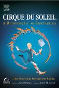Cirque Du Soleil - a Reinvenção do Espetáculo