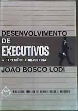 Desenvolvimento de Executivos - a Experiência Brasileira