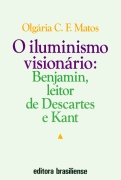 O Iluminismo Visionrio: Benjamin, Leitor de Descartes e Kant