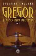 Gregor e a Segunda Profecia - Vol. 2