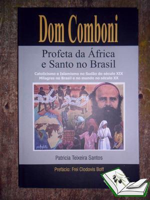 Dom Comboni Profeta da África e Santo no Brasil