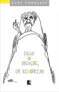 Deus o Abenoe, Dr. Kevorkian