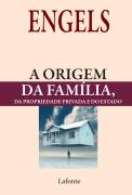 A Origem da Familia da Propriedade Privada e do Estado