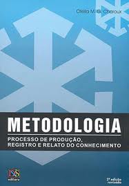Metodologia: Processo de Produção, Registro e Relato do Conhecimento