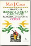 Presença de Rodolfo Coelho Cavalcante na Moderna Literatura de Cordel, a
