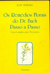 Os Remédios Florais do Dr. Bach Passo a Passo