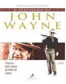 O Centenrio de John Wayne