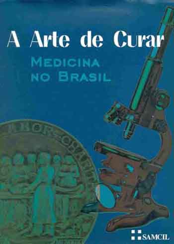 A Arte de Curar - Medicina no Brasil