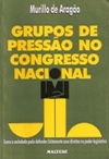 Grupos de Presso no Congresso Nacional