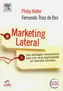 Marketing Lateral: uma Abordagem Revolucionária para Criar Novas Oport