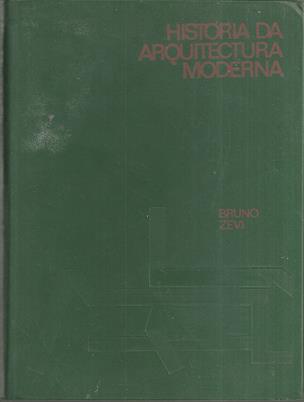 História da Arquitectura Moderna Vol. I