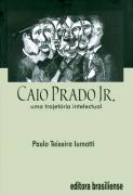 Caio Prado Jr.: uma Trajetria Intelectual