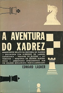 Livro - A aventura do xadrez - Edward Lasker - tradução