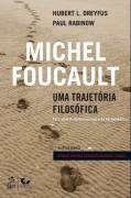 Michel Foucault: uma Trajetria Filosfica