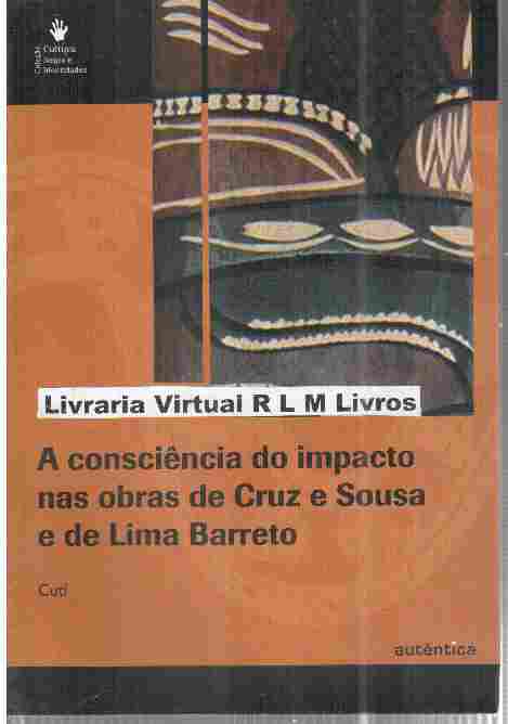 A Consciência do Impacto Nas Obras de Cruz e Sousa e de Lima Barreto
