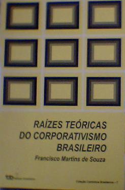 Razes Tericas do Corporativismo Brasileiro