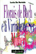 Florais de Bach e a Virtude de Ser Mulher