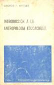 Introduccion a La Antropologia Educacional